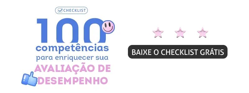 Checklist: 100 competências para enriquecer sua avaliação de desempenho. Acesse!
