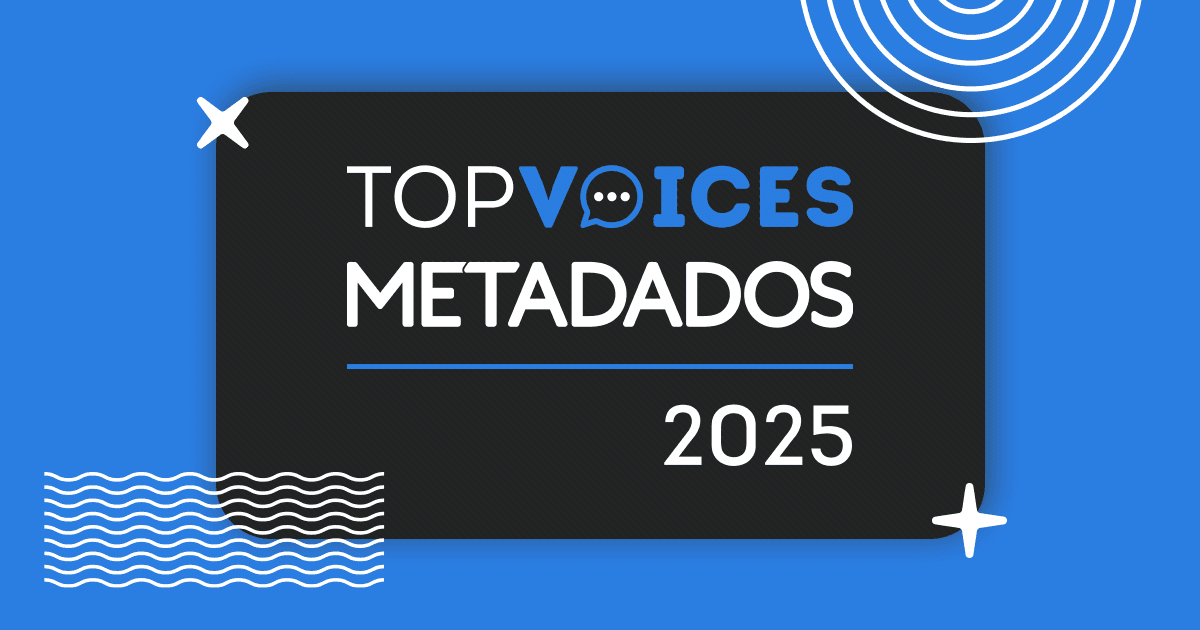Top Voices Metadados 2025 premia 30 profissionais