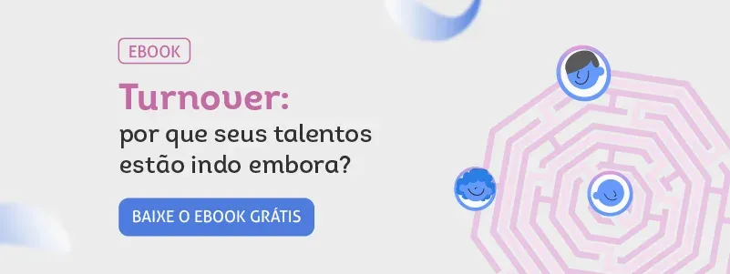 E-book Turnover: por que seus talentos estão indo embora? Acesse!