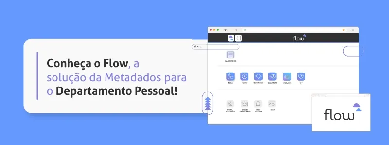 Conheça o Flow, a solução da Metadados para o Departamento Pessoal