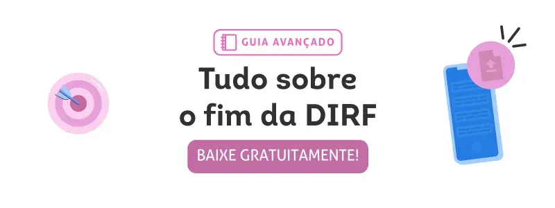 Guia avançado: tudo sobre o fim da DIRF