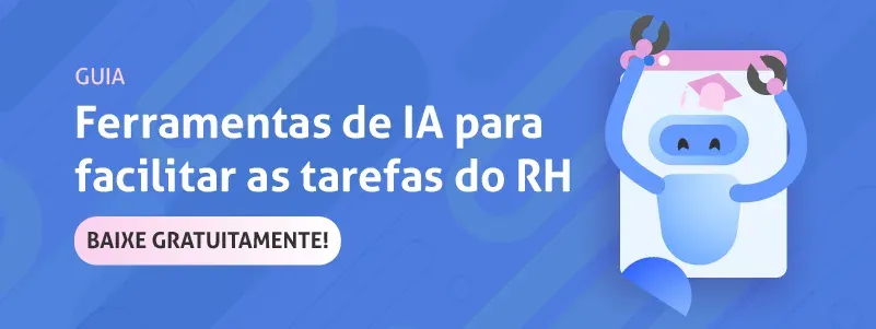Guia: ferramentas de IA para facilitar as tarefas do RH. Acesse!