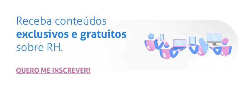 Receba conteúdos exclusivos e gratuitos sobre RH aqui!