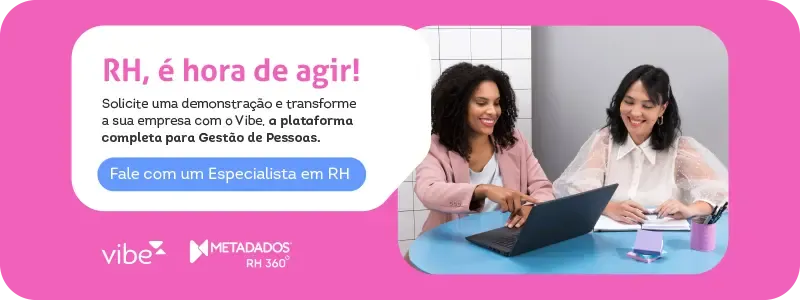 Solicite uma demonstração do Vibe, a plataforma completa para gestão de pessoas