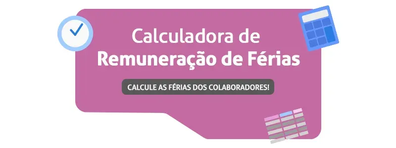 Calculadora de Remuneração de Férias, acesse
