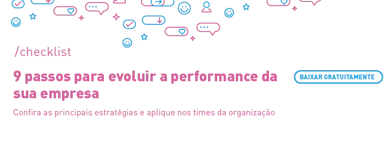 Checklist: 9 passos para evoluir a performance da sua empresa. Acesse aqui!