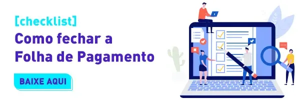 Checklist: como fechar a folha de pagamento. Clique aqui!