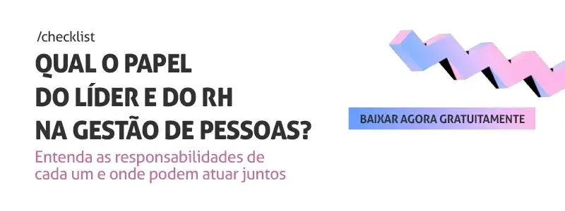 Checklist: qual o papel do líder e do RH na gestão de pessoas?