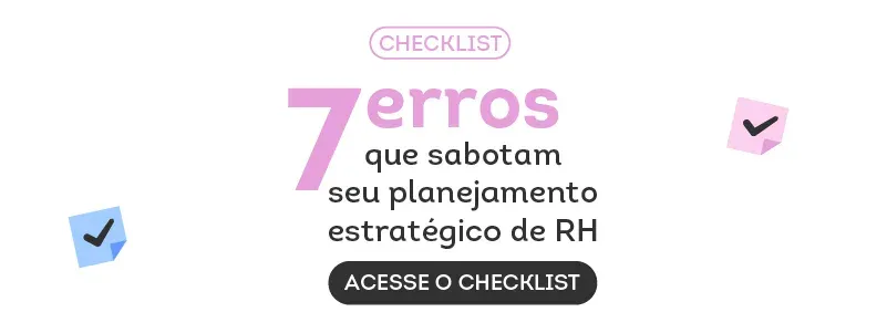 Checklist: 7 erros que sabotam seu planejamento estratégico de RH