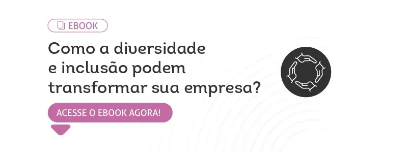 E-book: como a diversidade e inclusão podem transformar sua empresa