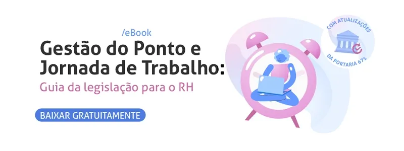 E-book de Gestão do Ponto e Jornada de Trabalho para o RH. Baixe gratuitamente aqui!