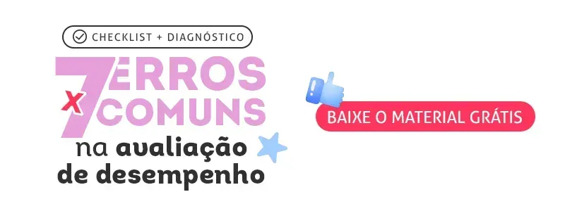 7 erros comuns na avaliação de desempenho. Baixe agora!