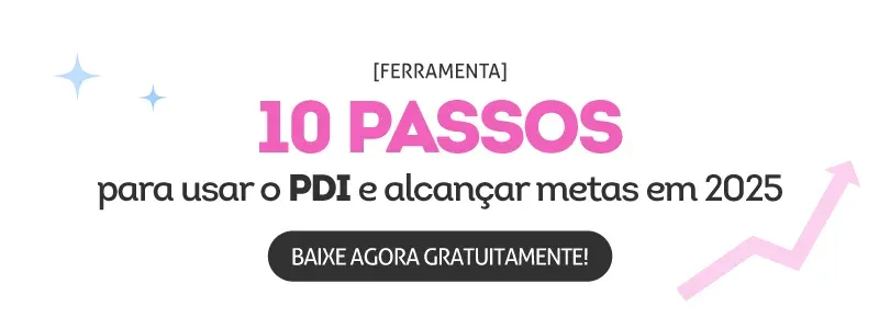 Ferramenta: 10 passos para usar o PDI e alcançar resultados. Acesse!