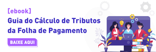 E-book: guia do cálculo de tributos da folha de pagamento. Acesse!