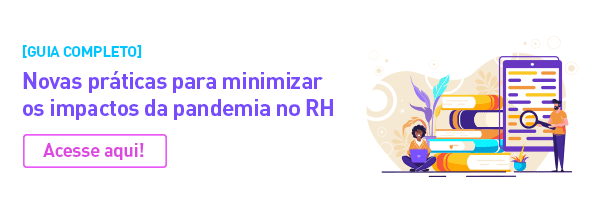 Guia completo de como minimizar os impactos da pandemia no RH. Clique e acesse!