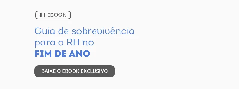 E-book: guia de sobrevivência para o RH no fim de ano. Acesse!