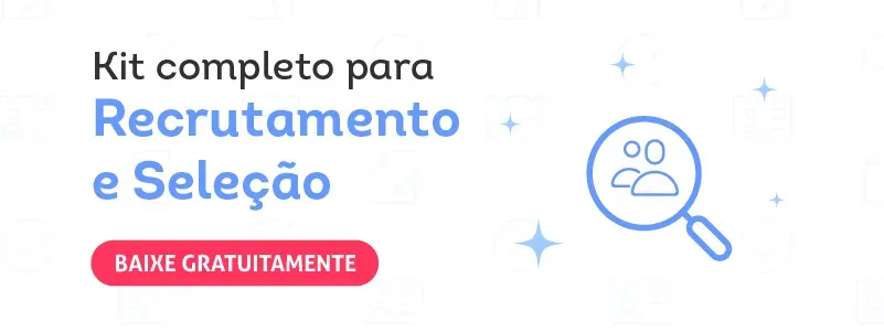 Kit completo para Recrutamento e Seleção. Acesse!