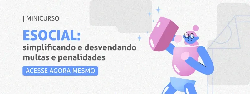 Minicurso eSocial: multas e penalidades. Clique e acesse!