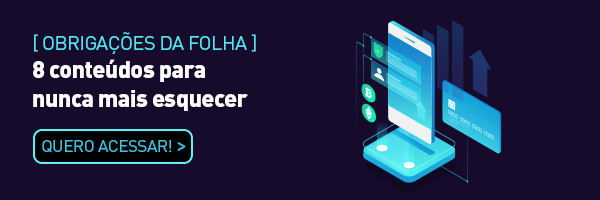 Obrigações da folha: 8 conteúdos para nunca mais esquecer