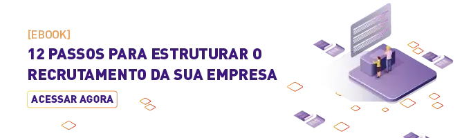 E-book com 12 passos para estruturar o recrutamento da sua empresa. Clique e acesse