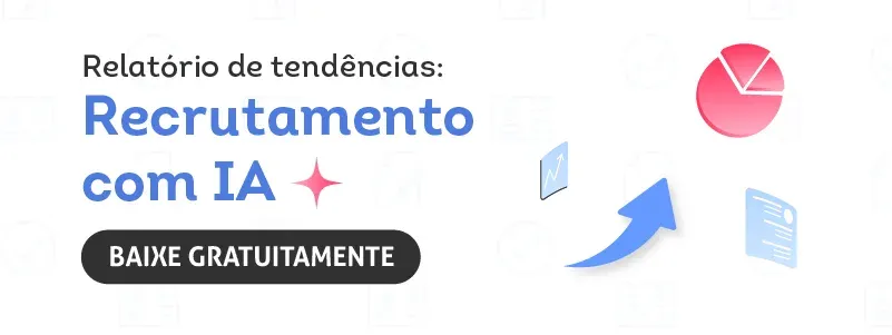 Relatório de tendências: Recrutamento com IA. Acesse!